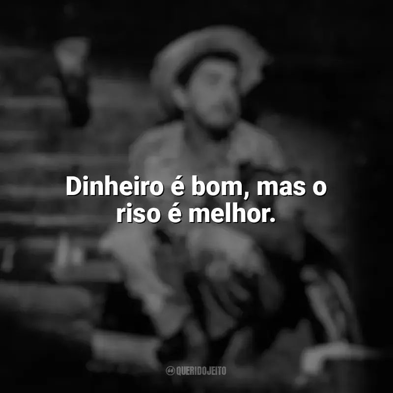 Amácio Mazzaropi Frases: Dinheiro é bom, mas o riso é melhor.