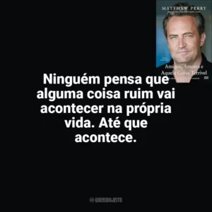 Ninguém pensa que alguma coisa ruim vai acontecer na própria vida. Até que acontece. Amigos, Amores e Aquela Coisa Terrível (Livro)