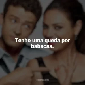 Tenho uma queda por babacas. Amizade Colorida (Filme)