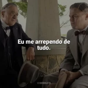 Eu me arrependo de tudo. Assassinos da Lua das Flores (Filme)