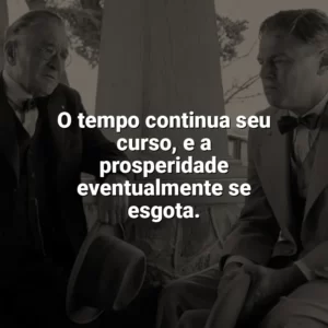 O tempo continua seu curso, e a prosperidade eventualmente se esgota. Assassinos da Lua das Flores (Filme)