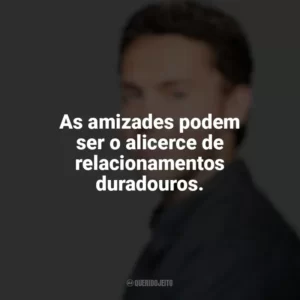 As amizades podem ser o alicerce de relacionamentos duradouros. Austin Siegemund-Broka