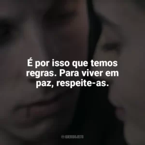 É por isso que temos regras. Para viver em paz, respeite-as. Awareness: A Realidade É Uma Ilusão (Filme)