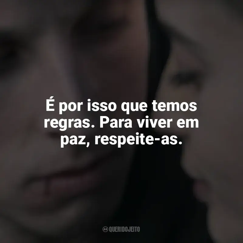 Frases de A Realidade É Uma Ilusão filme: É por isso que temos regras. Para viver em paz, respeite-as.