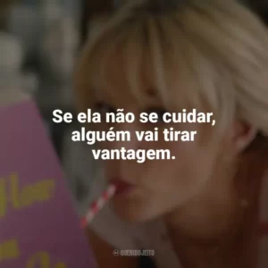 Se ela não se cuidar, alguém vai tirar vantagem. Bela Vingança (Filme)