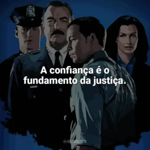 A confiança é o fundamento da justiça. Blue Bloods (Série)