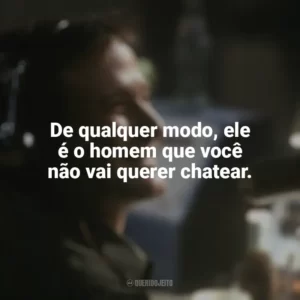 De qualquer modo, ele é o homem que você não vai querer chatear. Bom Dia, Vietnã (Filme)