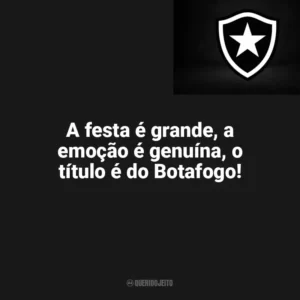 A festa é grande, a emoção é genuína, o título é do Botafogo! Botafogo