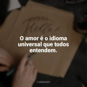 O amor é o idioma universal que todos entendem. Caligrafia