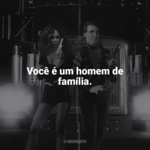 Você é um homem de família. Carga Máxima (Filme)