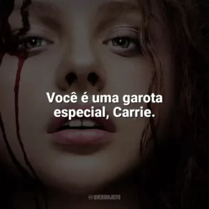Você é uma garota especial, Carrie. Carrie, a Estranha (Filme)