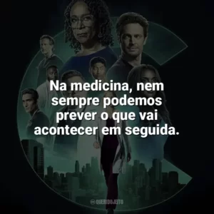 Na medicina, nem sempre podemos prever o que vai acontecer em seguida. Chicago Med (Série)