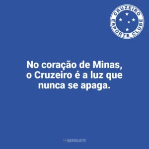 No coração de Minas, o Cruzeiro é a luz que nunca se apaga. Cruzeiro