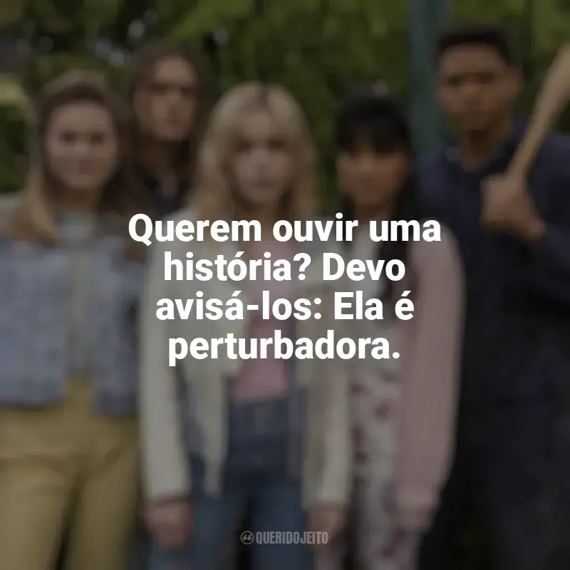 Frases Dezesseis Facadas filme: Querem ouvir uma história? Devo avisá-los: Ela é perturbadora.