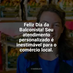 Feliz Dia da Balconista! Seu atendimento personalizado é inestimável para o comércio local. Dia da Balconista