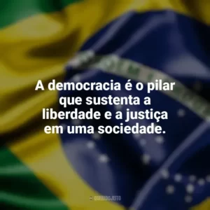A democracia é o pilar que sustenta a liberdade e a justiça em uma sociedade. Dia da Democracia