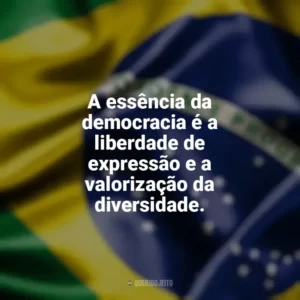 A essência da democracia é a liberdade de expressão e a valorização da diversidade. Dia da Democracia