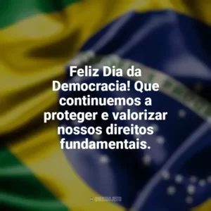 Feliz Dia da Democracia! Que continuemos a proteger e valorizar nossos direitos fundamentais. Dia da Democracia