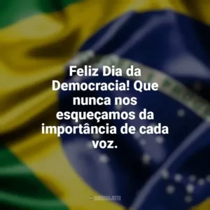 Feliz Dia da Democracia! Que nunca nos esqueçamos da importância de cada voz. Dia da Democracia