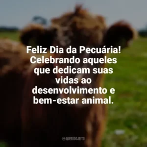 Feliz Dia da Pecuária! Celebrando aqueles que dedicam suas vidas ao desenvolvimento e bem-estar animal. Dia da Pecuária