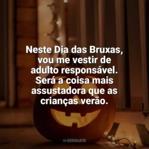 Neste Dia das Bruxas, vou me vestir de adulto responsável. Será a coisa mais assustadora que as crianças verão. Dia das Bruxas Engraçadas