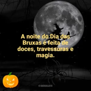 A noite do Dia das Bruxas é feita de doces, travessuras e magia. Dia das Bruxas