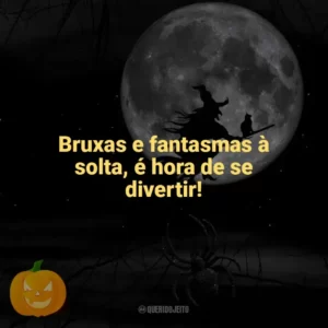 Bruxas e fantasmas à solta, é hora de se divertir! Dia das Bruxas