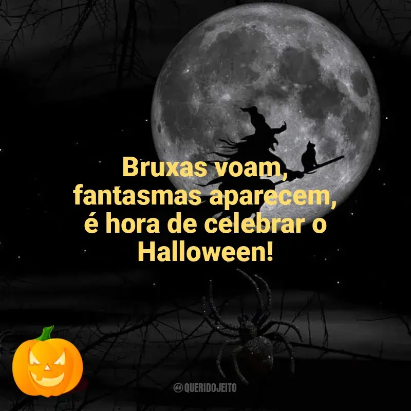 Mensagens Dia das Bruxas frases: Bruxas voam, fantasmas aparecem, é hora de celebrar o Halloween!