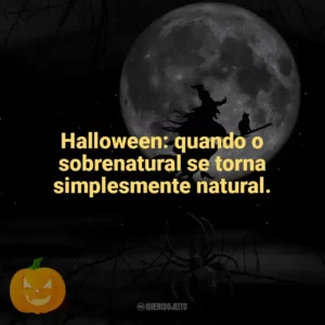 Halloween: quando o sobrenatural se torna simplesmente natural. Dia das Bruxas