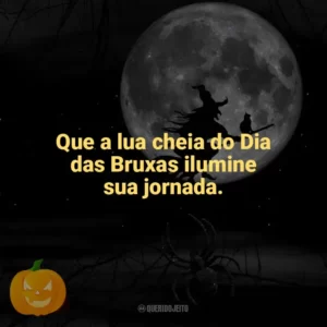Que a lua cheia do Dia das Bruxas ilumine sua jornada. Dia das Bruxas