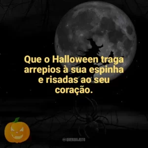 Que o Halloween traga arrepios à sua espinha e risadas ao seu coração. Dia das Bruxas