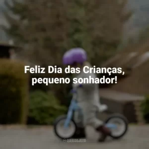 Feliz Dia das Crianças, pequeno sonhador! Dia das Crianças Curtas
