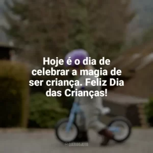 Hoje é o dia de celebrar a magia de ser criança. Feliz Dia das Crianças! Dia das Crianças Curtas