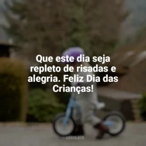 Que este dia seja repleto de risadas e alegria. Feliz Dia das Crianças! Dia das Crianças Curtas