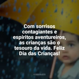 Com sorrisos contagiantes e espíritos aventureiros, as crianças são o tesouro da vida. Feliz Dia das Crianças! Dia das Crianças
