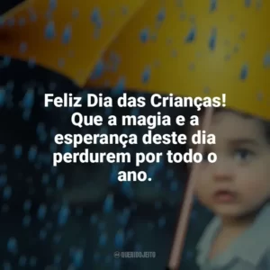 Feliz Dia das Crianças! Que a magia e a esperança deste dia perdurem por todo o ano. Dia das Crianças