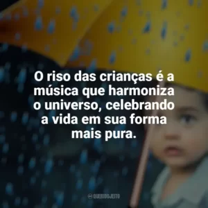 O riso das crianças é a música que harmoniza o universo, celebrando a vida em sua forma mais pura. Dia das Crianças