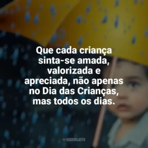 Que cada criança sinta-se amada, valorizada e apreciada, não apenas no Dia das Crianças, mas todos os dias. Dia das Crianças