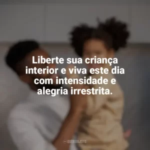 Liberte sua criança interior e viva este dia com intensidade e alegria irrestrita. Dia das Crianças para Adultos