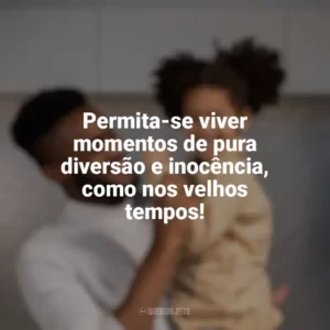 Permita-se viver momentos de pura diversão e inocência, como nos velhos tempos! Dia das Crianças para Adultos