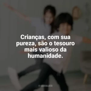 Crianças, com sua pureza, são o tesouro mais valioso da humanidade. Dia das Crianças para Imprimir
