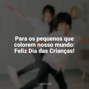Para os pequenos que colorem nosso mundo: Feliz Dia das Crianças! Dia das Crianças para Imprimir