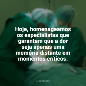 Hoje, homenageamos os especialistas que garantem que a dor seja apenas uma memória distante em momentos críticos. Dia do Anestesista