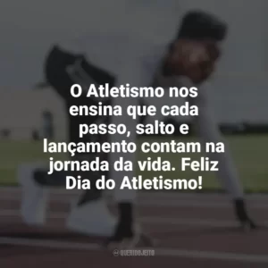 O Atletismo nos ensina que cada passo, salto e lançamento contam na jornada da vida. Feliz Dia do Atletismo! Dia do Atletismo
