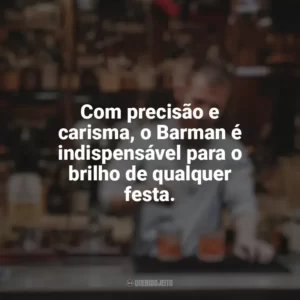 Com precisão e carisma, o Barman é indispensável para o brilho de qualquer festa. Dia do Barman