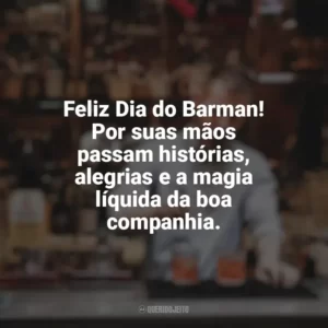 Feliz Dia do Barman! Por suas mãos passam histórias, alegrias e a magia líquida da boa companhia. Dia do Barman