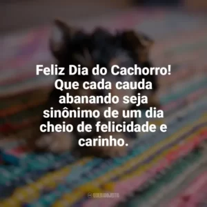 Feliz Dia do Cachorro! Que cada cauda abanando seja sinônimo de um dia cheio de felicidade e carinho. Dia do Cachorro