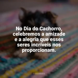 No Dia do Cachorro, celebremos a amizade e a alegria que esses seres incríveis nos proporcionam. Dia do Cachorro