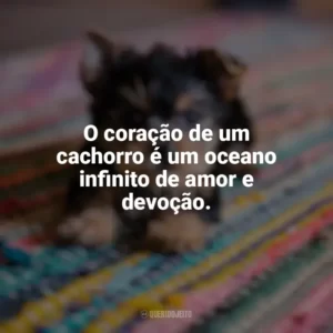 O coração de um cachorro é um oceano infinito de amor e devoção. Dia do Cachorro