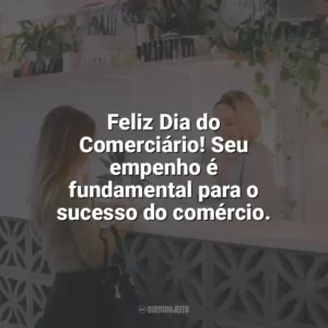 Feliz Dia do Comerciário! Seu empenho é fundamental para o sucesso do comércio. Dia do Comerciário